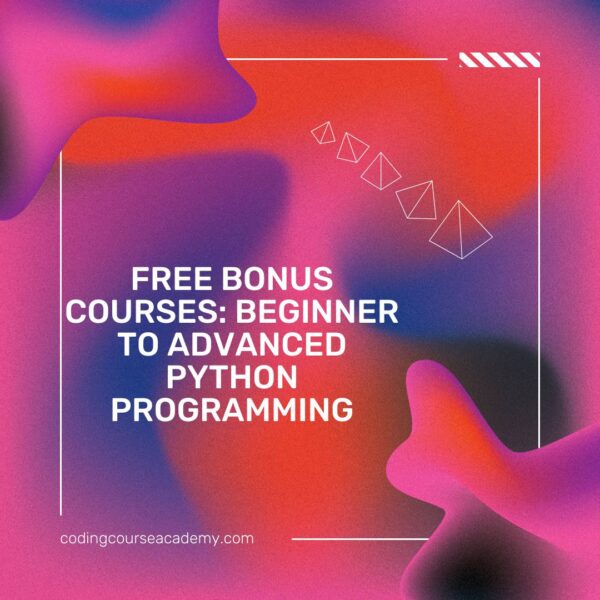 Free Bonus Courses: Beginner to Advanced Python Programming